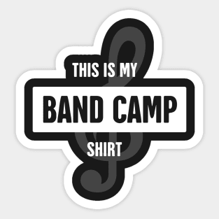 This Is My Band Camp Shirt | Marching Band Sticker